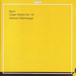 Organ Works, Vol. 18: Works of Doubtful Authenticity, Vol. 1