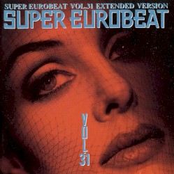 Super Eurobeat, Vol. 31: Extended Version