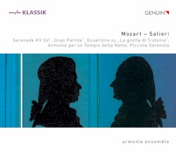 Mozart: Serenade KV 361 „Gran partita“ / Salieri: Ouvertüre zu „La grotta di Trofonio“ / Armonia per un tempio della notte / Picciola serenata