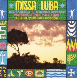 Missa Luba: An African Mass / 10 Kenyan Folk Melodies