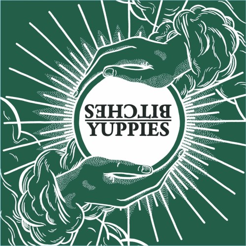 Bitches / Yuppies