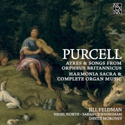 Ayres & Songs from Orpheus Britannicus / Harmonia Sacra & Complete Organ Music