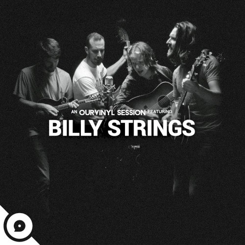 Billy Strings (OurVinyl Sessions)
