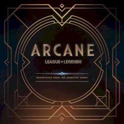 Arcane League of Legends: Soundtrack From the Animated Series