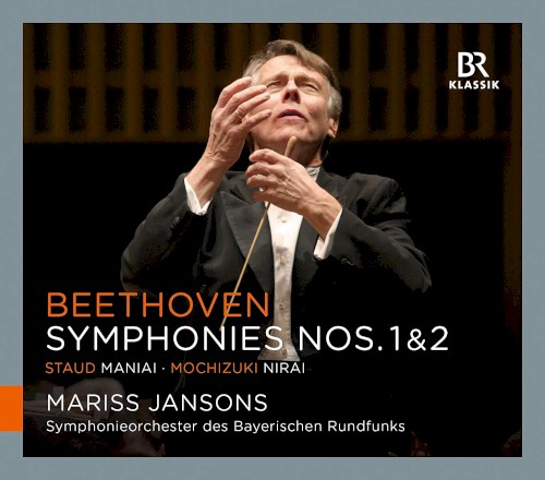 Beethoven: Symphonies nos. 1 & 2 / Staud: Maniai / Mochizuki: Nirai