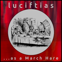 ...as a March Hare