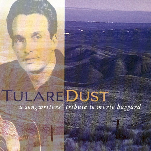 Tulare Dust: A Songwriters' Tribute to Merle Haggard