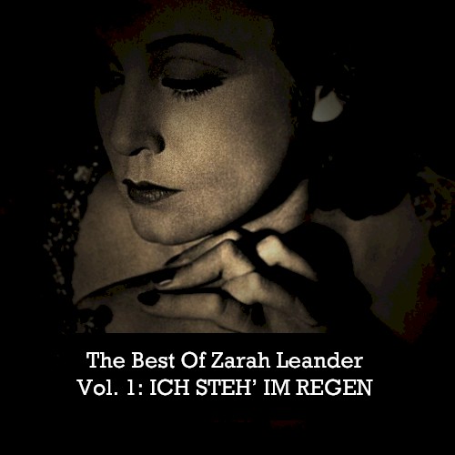 The Best of Zarah Leander Vol. 1: Ich steh' im Regen