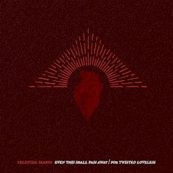 Even This Shall Pass Away / For Twisted Loveless