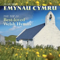20 Uchaf Emynau Cymru / The Top 20 Best‐Loved Welsh Hymns