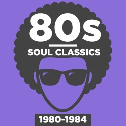 80s Soul Classics 1980-1984
