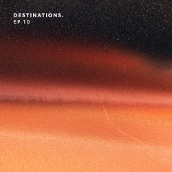 Destinations. EP 10