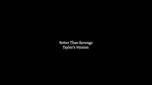 Better Than Revenge (Taylor’s version)