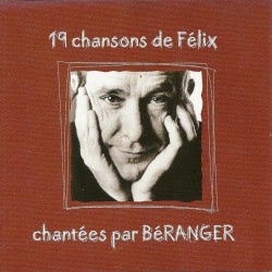 19 chansons de Félix chantées par Béranger