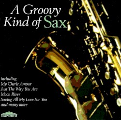 A Groovy Kind of Sax