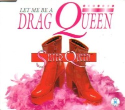 Let Me Be a Drag Queen