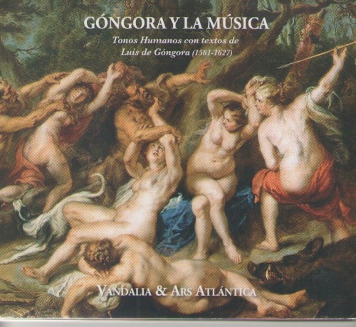 Góngora y la música. Tonos humanos con textos de Luis de Góngora (1561 - 1627)
