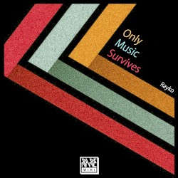 Only Music Survives