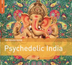 The Rough Guide to Psychedelic India