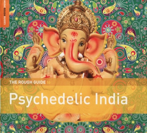 The Rough Guide to Psychedelic India