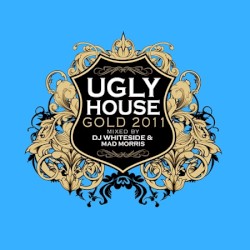 Ugly House Gold 2011