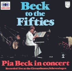 Beck to the Fifties - Pia Beck in Concert