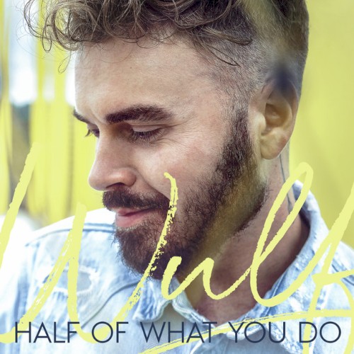 Half of What You Do