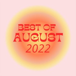 Best of August 2022