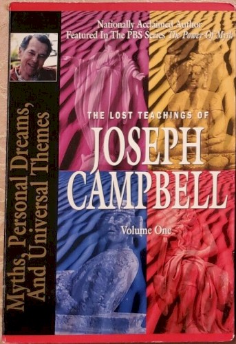 The Lost Teachings of Joseph Campbell, Volume One: Myths, Personal Dreams, and Universal Themes