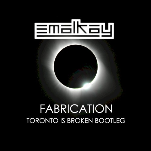 Fabrication (Toronto Is Broken bootleg)