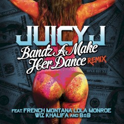Bandz a Make Her Dance (remix)