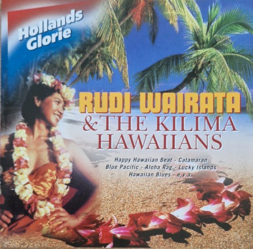 Hollands glorie: Rudi Wairata & The Kilima Hawaiians