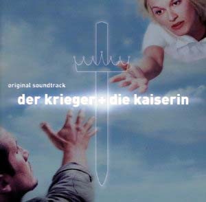 Der Krieger + Die Kaiserin: Original Soundtrack