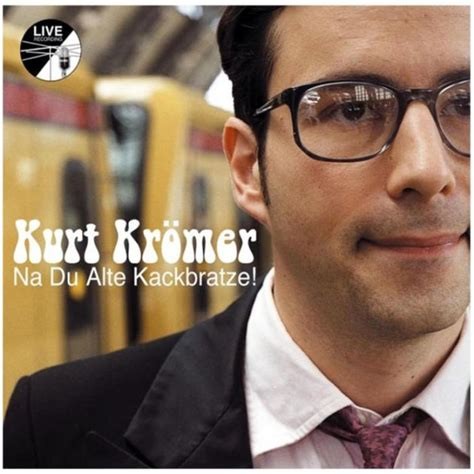 Na Du alte Kackbratze!