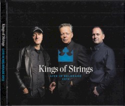 Kings of Strings: Live in Belgrade 2012