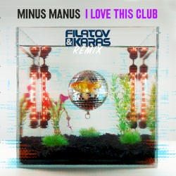 I Love This Club (Filatov & Karas remix)
