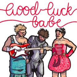 Good Luck, Babe!