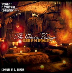 The Electro Vintage Sounds of the Speakeasy Vol. 2