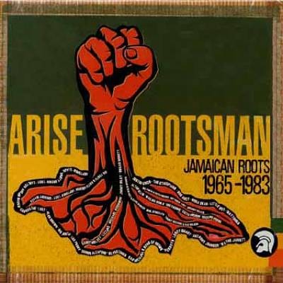 Arise Rootsman: Jamaican Roots 1965-1983