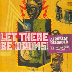 Rolling Stone: Rare Trax, Volume 58: Let There Be Drums! Afrobeat Reloaded