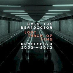Lost Track of Time; Unreleased 2002–2012