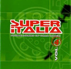 Super Italia - Future Sounds of Italo Dance Vol. 4