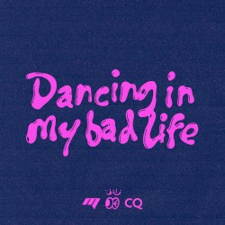 Dancing in my bad life