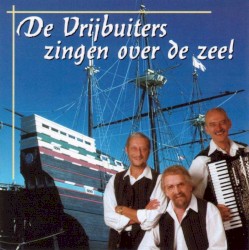 De Vrijbuiters zingen over de zee