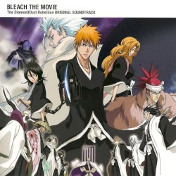 BLEACH THE MOVIE: The DiamondDust Rebellion Original Soundtrack