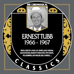 The Chronogical Classics: Ernest Tubb 1966-1967