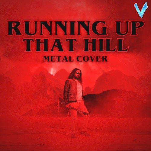 Running Up That Hill (Metal Version)