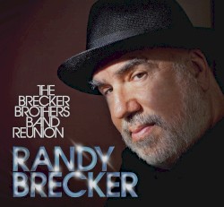 The Brecker Brothers Band Reunion