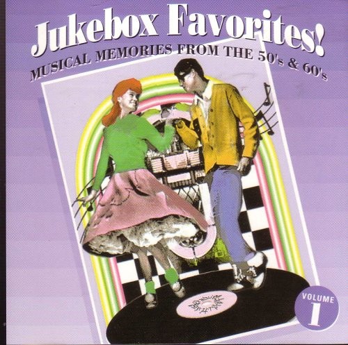 Jukebox Favorites! Musical Memories from the 50’s & 60’s