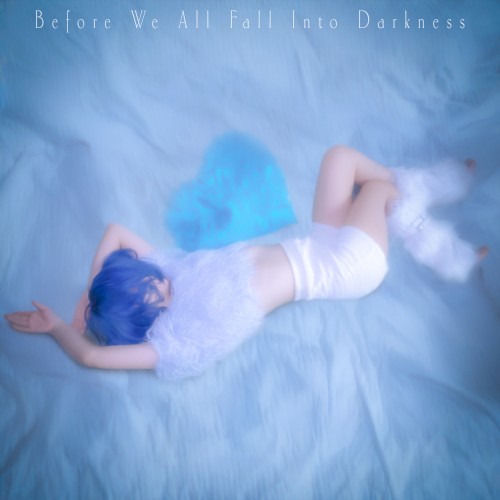 Before We All Fall Into Darkness